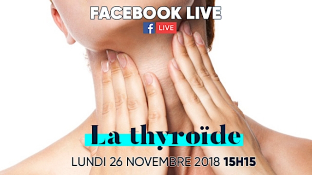 Thyroïde : les réponses à vos questions sur notre Facebook Live