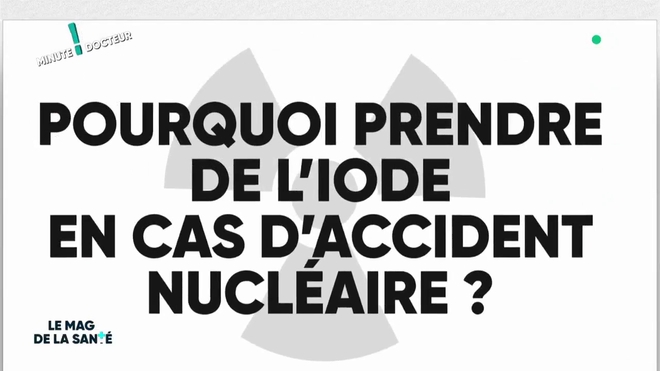 Pourquoi prendre de l'iode en cas d'accident nucléaire ? 
