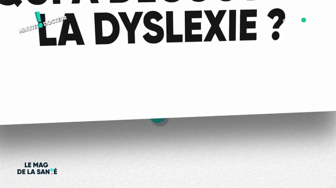 Minute docteur : qui a découvert la dyslexie ?