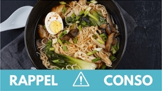 Rappel produit : plusieurs lots de ramen