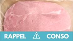 Rappel produit : ce jambon vendu dans toute la France ne doit plus être consommé