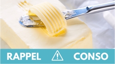 Rappel produit : ne consommez pas ce beurre contaminé par des Listeria