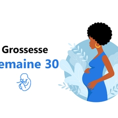 Suivez votre grossesse : la trentième semaine !