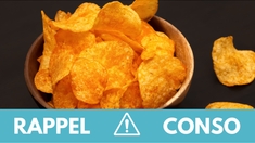 Rappel produit : attention si vous avez acheté ces chips