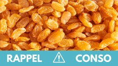 Rappel produit : ne consommez pas ces raisins secs vendus partout en France
