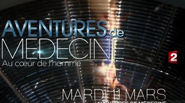 Voir ou revoir ''Aventures de médecine : Au coeur de l'homme''