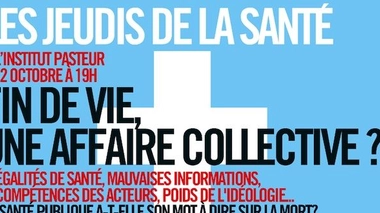Les jeudis de la santé #4 - ''Fin de vie, une affaire collective ?''
