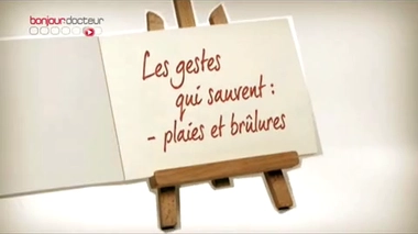 Gestes qui sauvent : plaies et brûlures