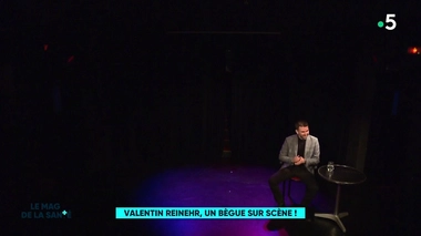 Valentin Reinehr, un bègue sur scène !