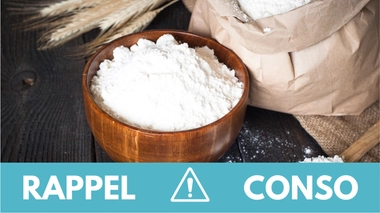 Rappel conso : farine de blé