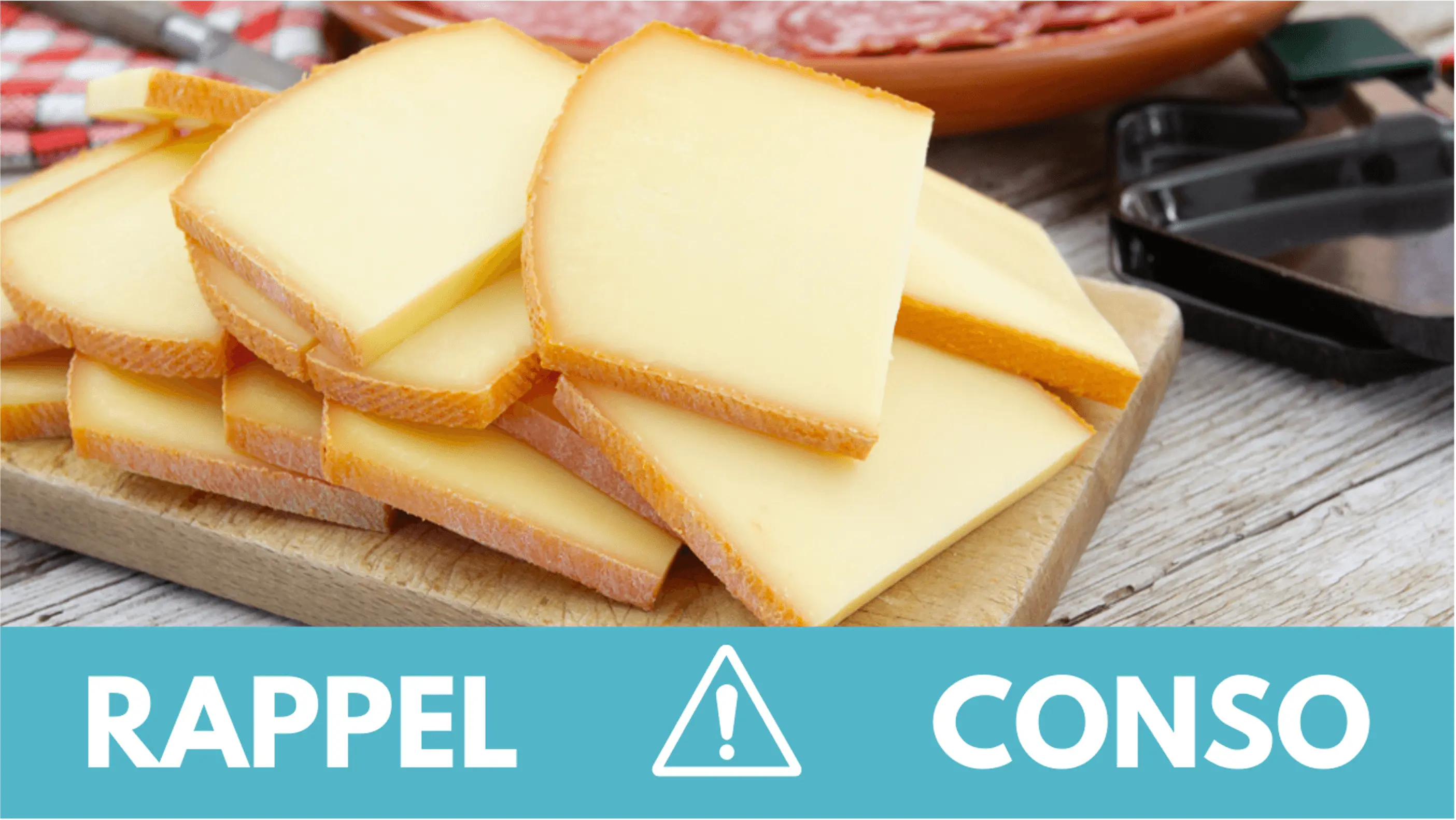 Rappel conso : raclette