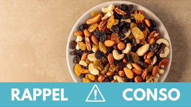 Rappel conso : raisins et mélanges apéro