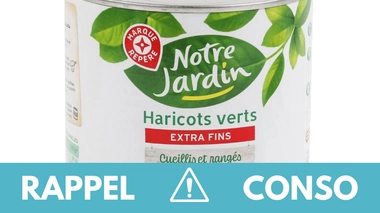 Des haricots verts en conserve rappelés dans toute la France