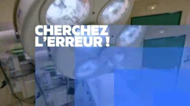 Enquête de santé : ''Les erreurs médicales''
